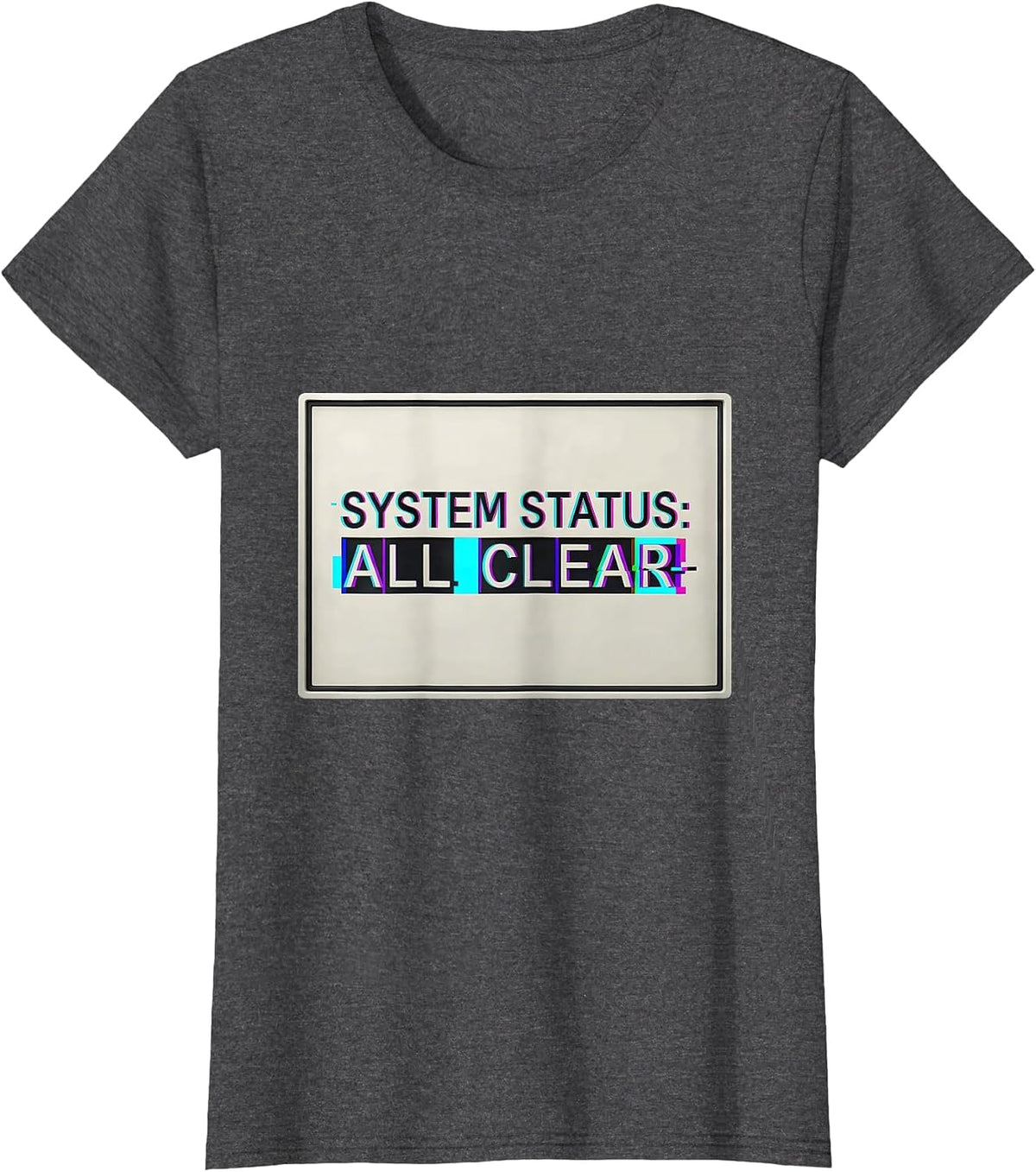 Women's System Status: All Clear Glitch Tech Support Sarcastic T-Shirt - Dark Heather Grey
