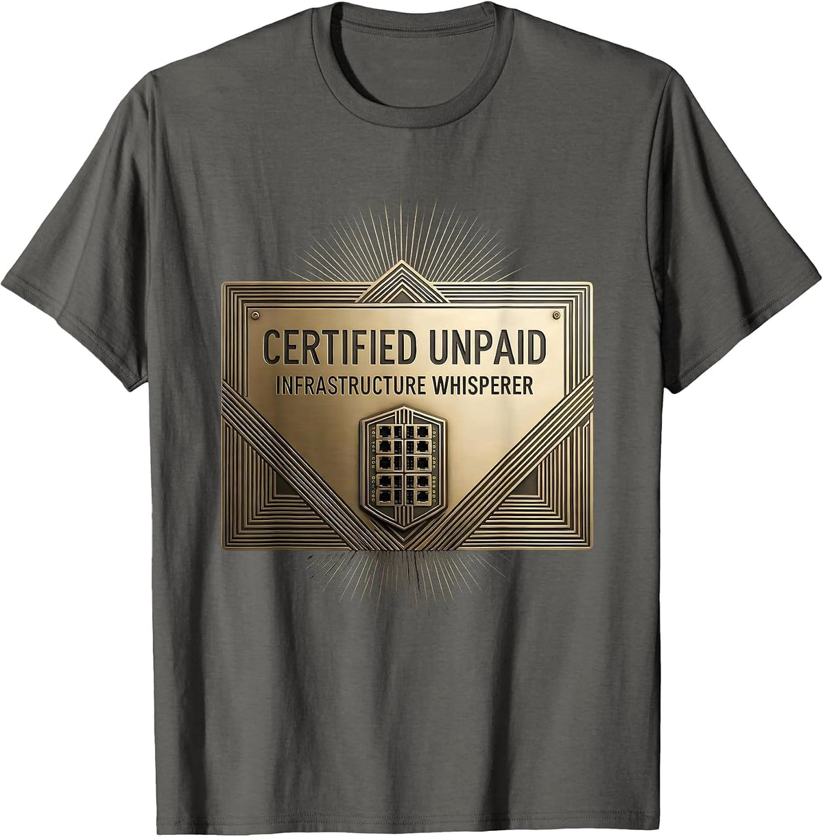 Certified Unpaid Infrastructure Whisperer Funny Engineer T-Shirt - Asphalt Grey
