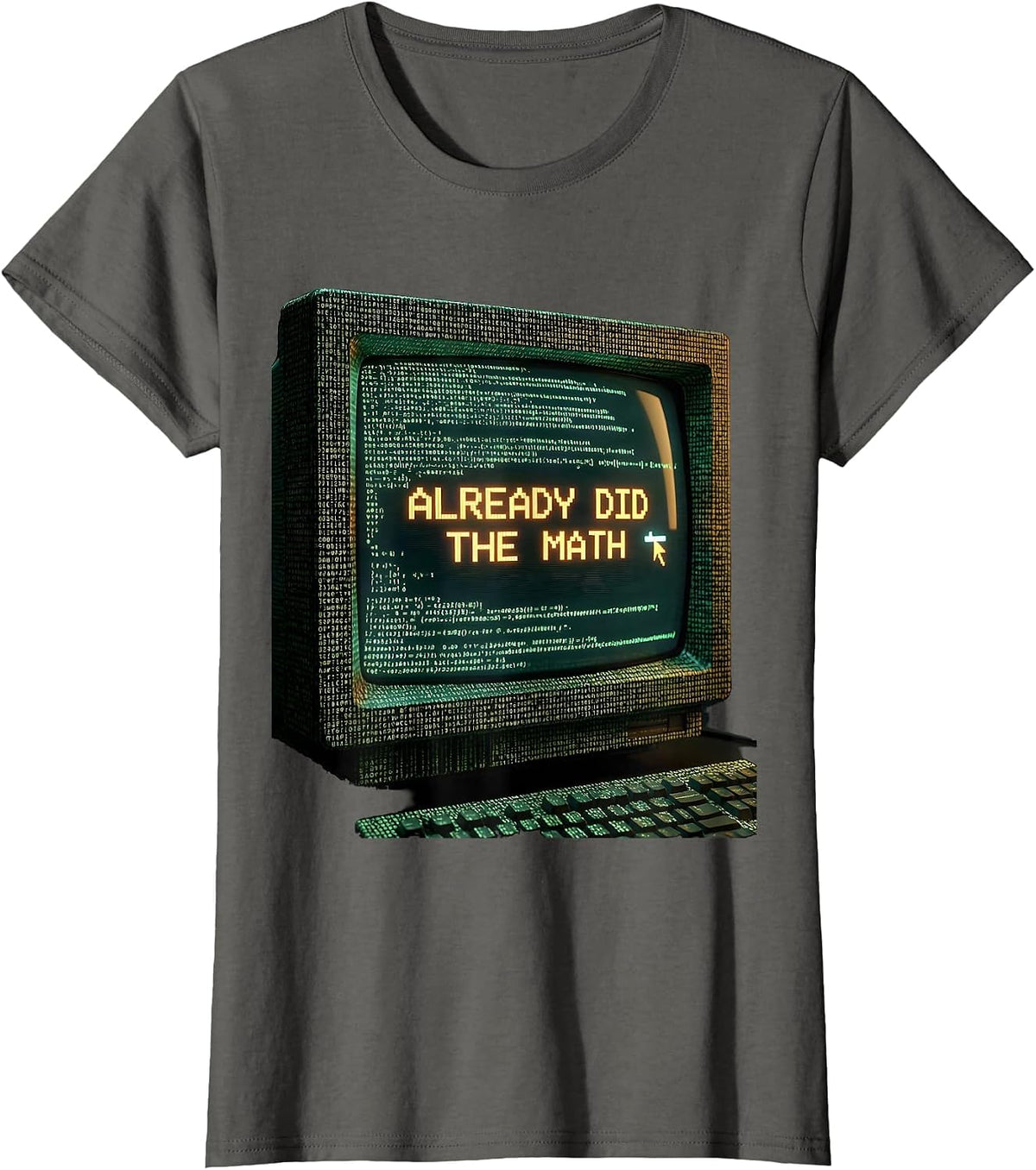 Women's Already Did The Math Prove Me Wrong Design T-Shirt - Asphalt Grey