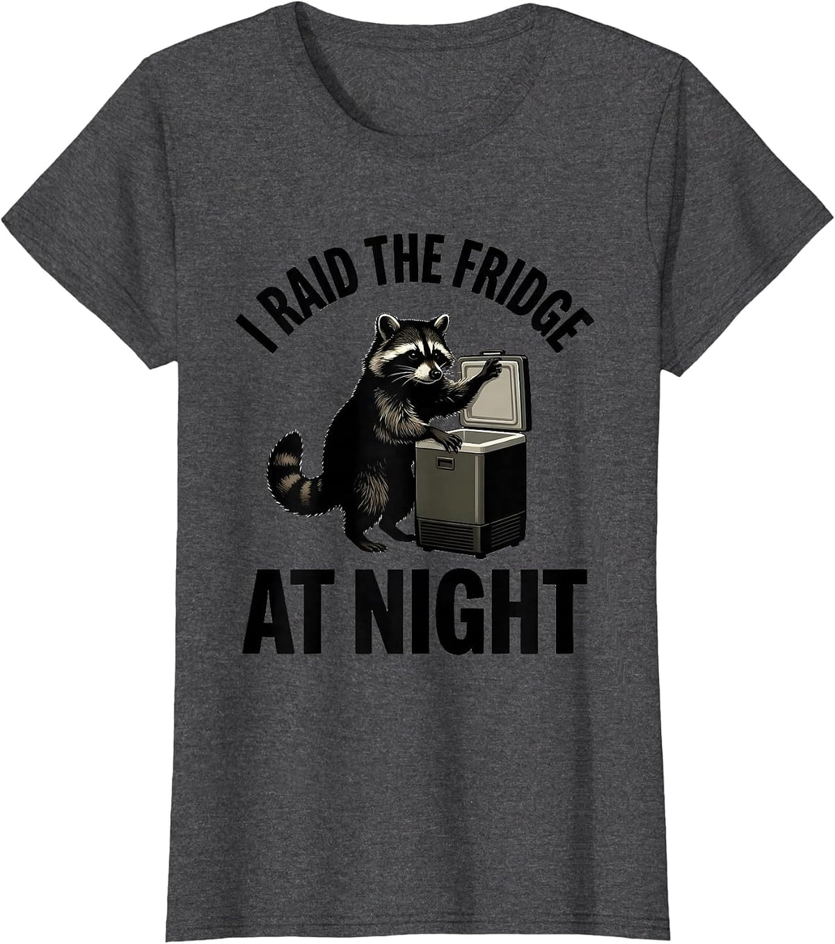 Women's I Raid The Fridge At Night Funny Raccoon Trash Panda Humor T-Shirt - Dark Heather Grey