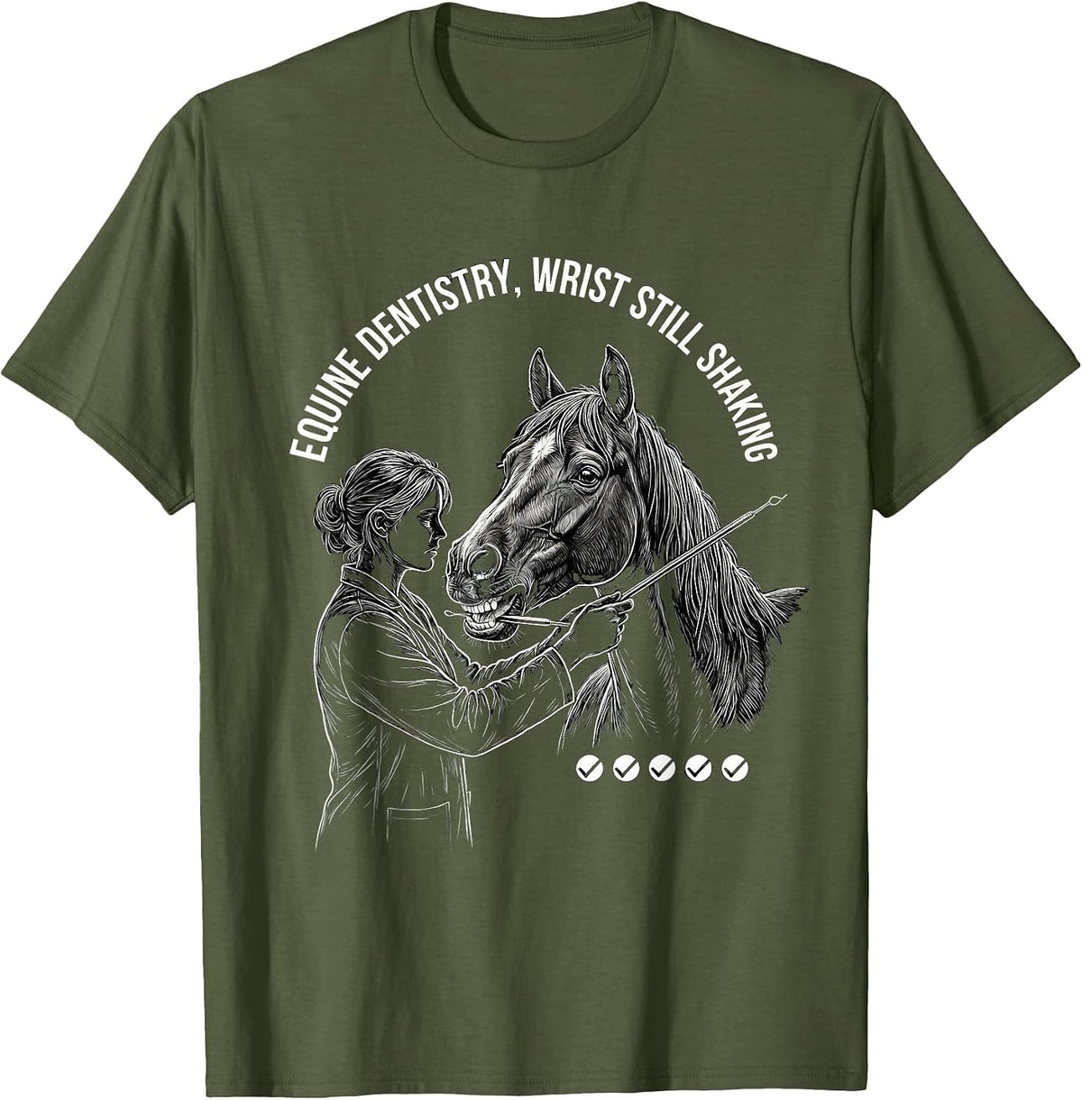 Men's Equine Dentistry Wrist Still Shaking Funny Vet Student T-Shirt - Olive Green