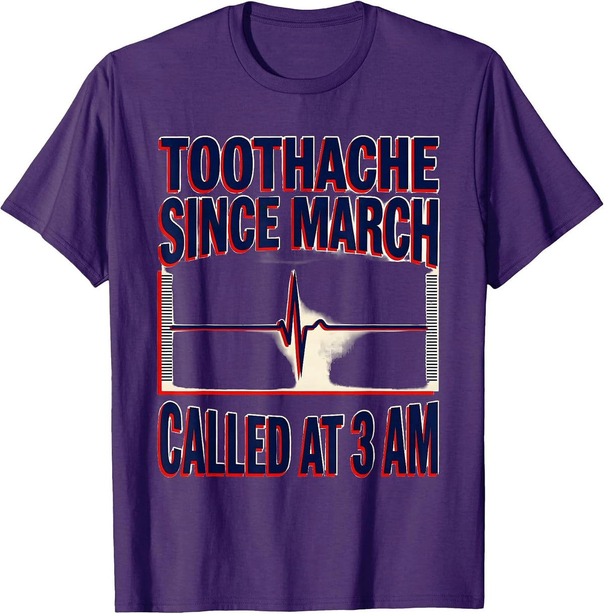 Toothache Since March Called At 3 AM Funny EMT Paramedic T-Shirt - Purple
