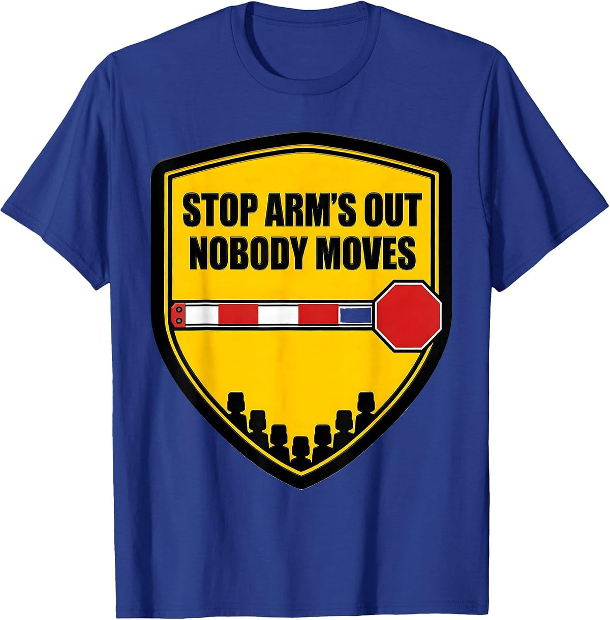 Men's Stop Arm's Out Nobody Moves Funny School Bus Driver T-Shirt - Royal Blue