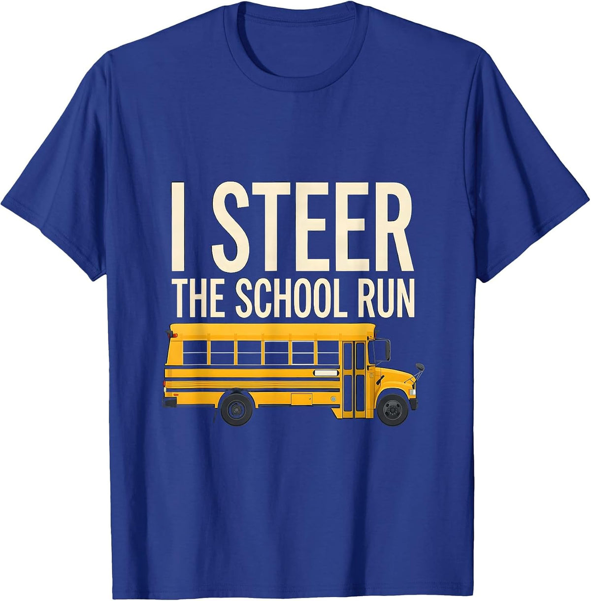 Men's I Steer The School Run Funny School Bus Driver Toddler T-Shirt - Royal Blue