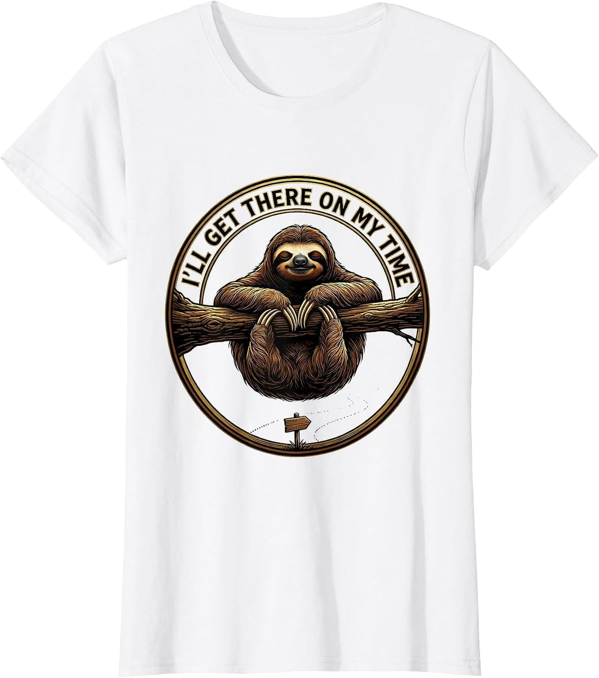 Women's I'll Get There On My Time Funny Sloth Lazy Humor Novelty T-Shirt - White