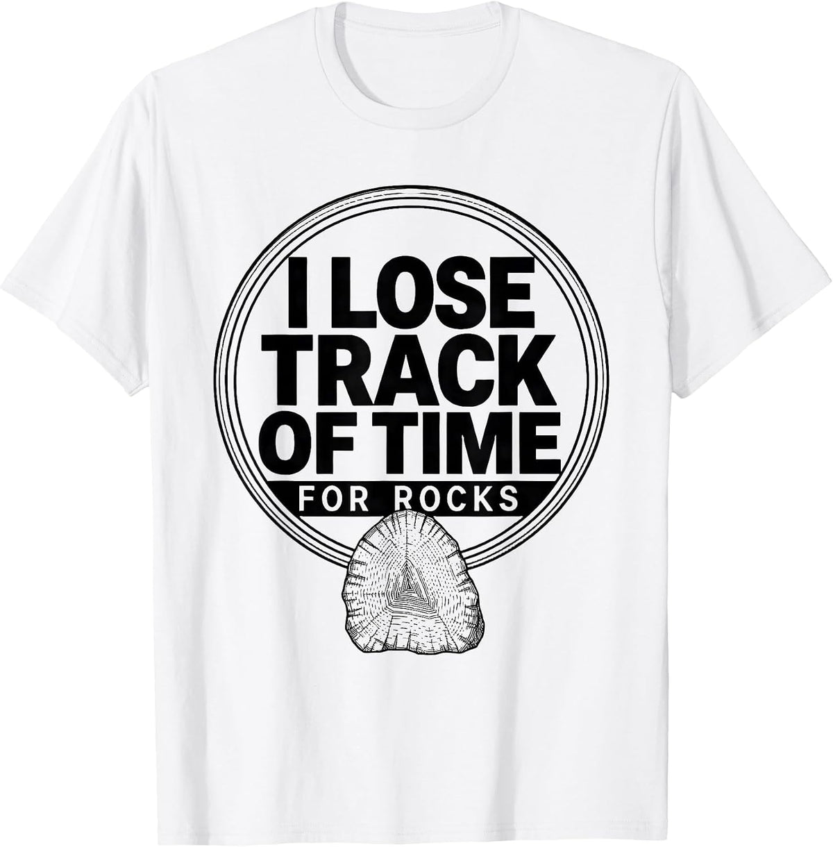 Men's I Lose Track Of Time For Rocks Funny Rock Collector Geology T-Shirt - White
