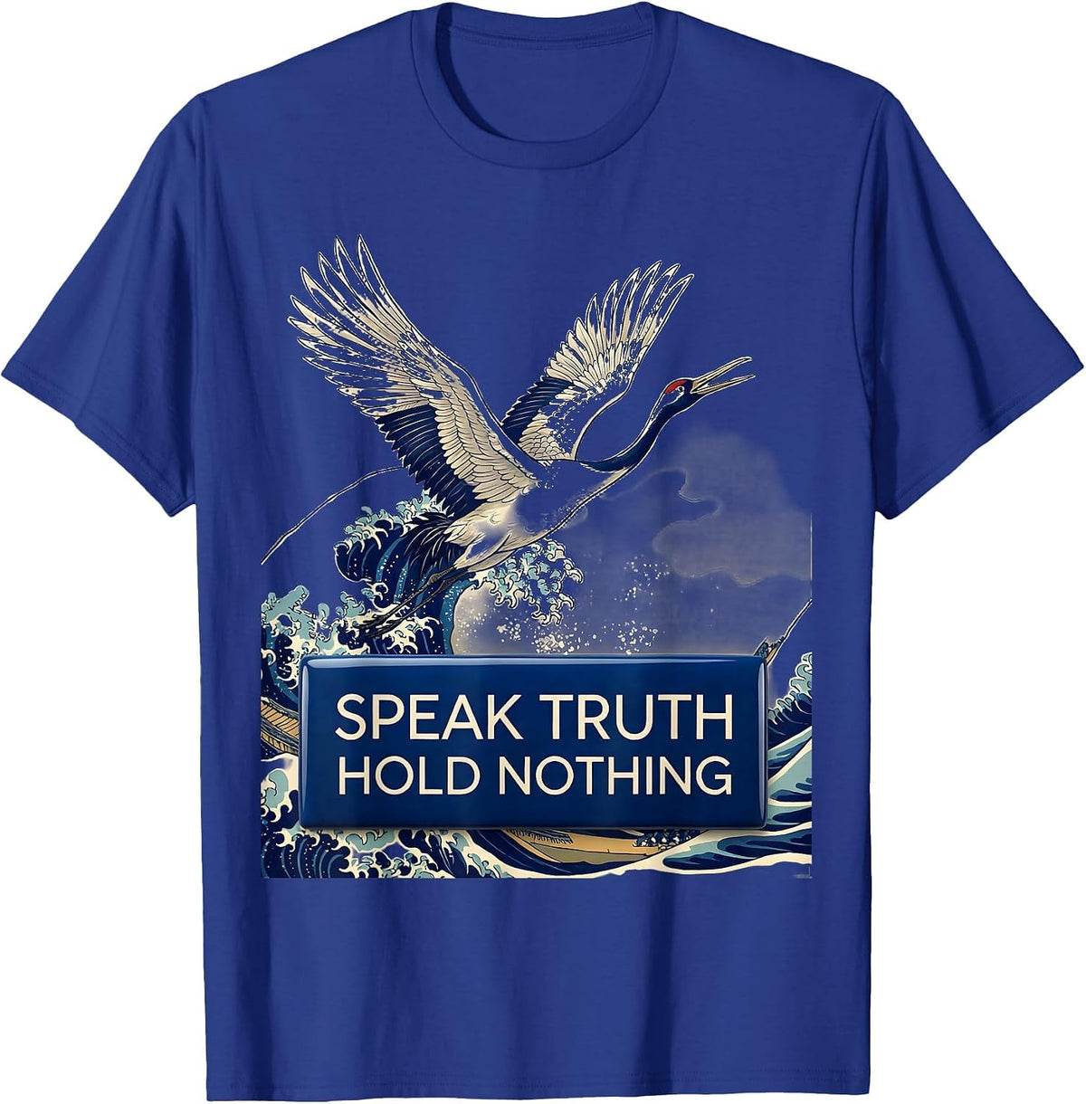 Speak Truth Hold Nothing Free Speech Design T-Shirt - Royal Blue