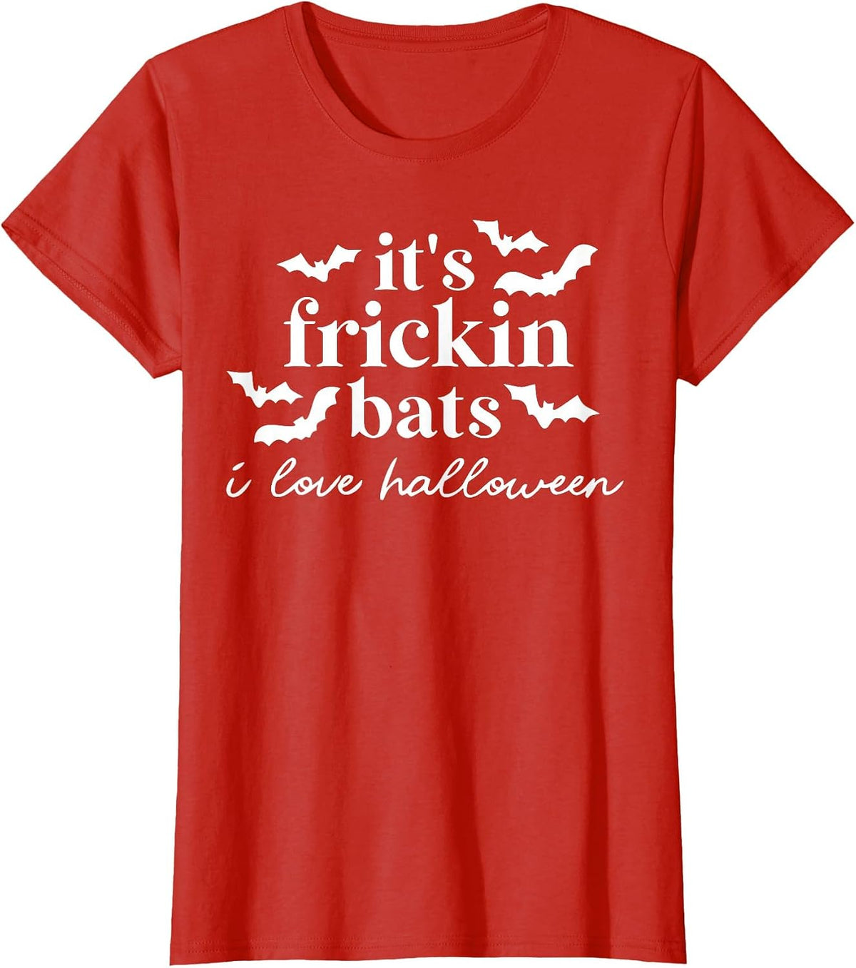 It's Frickin Bats I Love Halloween T-Shirt - Red