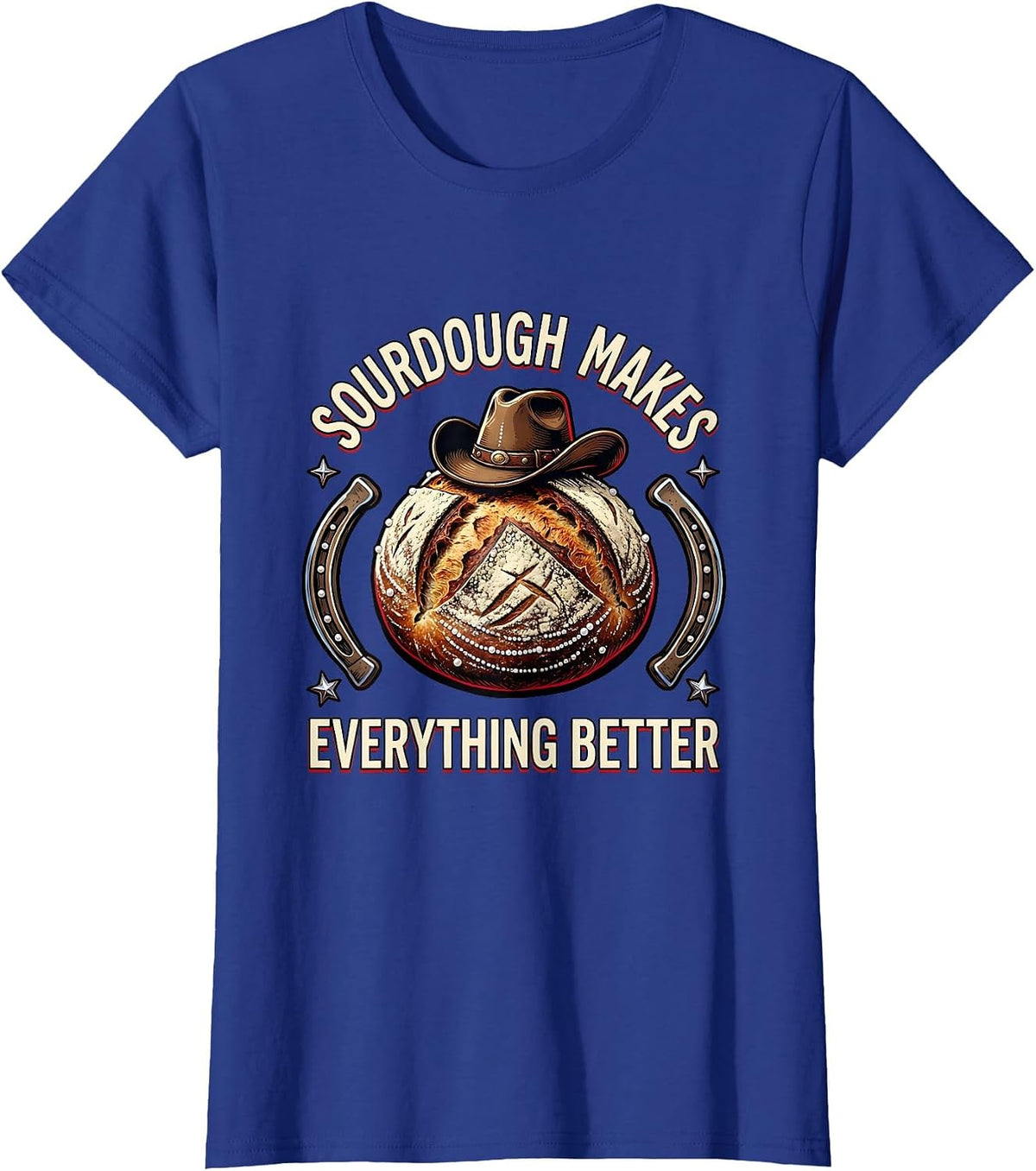 Women's Sourdough Makes Everything Better Baker Design T-Shirt - Royal Blue