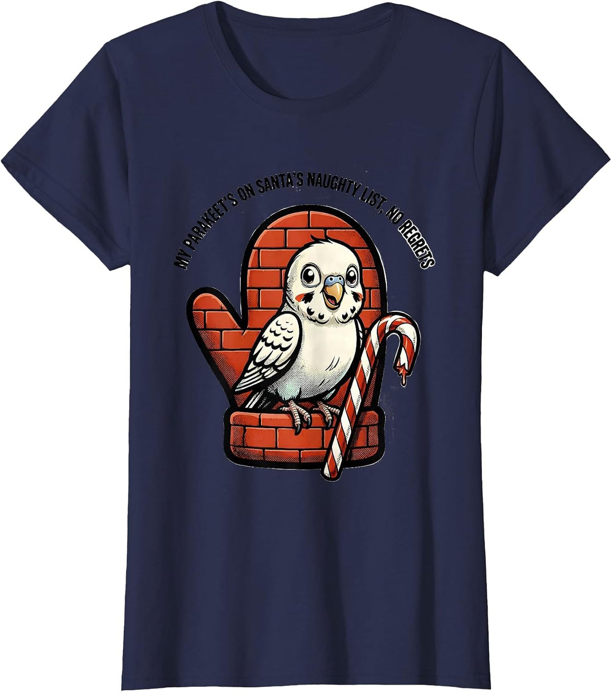 Women's My Parakeet's On Santa's Naughty List, No Regrets Funny T-Shirt - Navy Blue