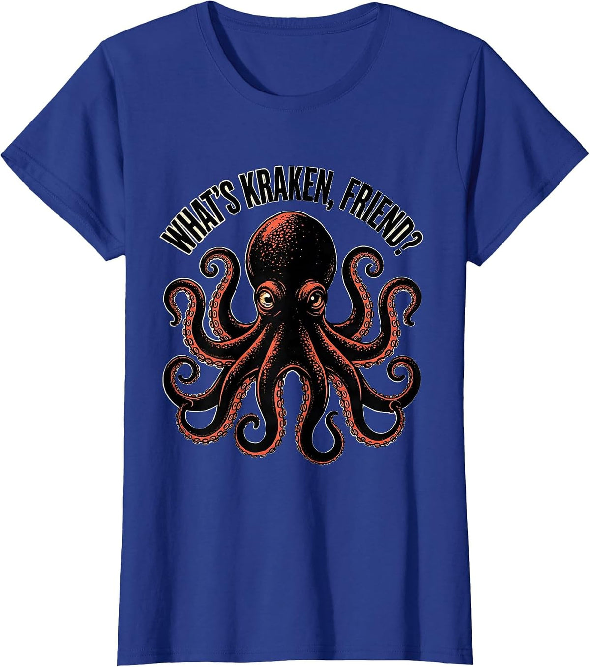 Women's What's Kraken Friend Playful Octopus Lover Marine Biology T-Shirt - Royal Blue