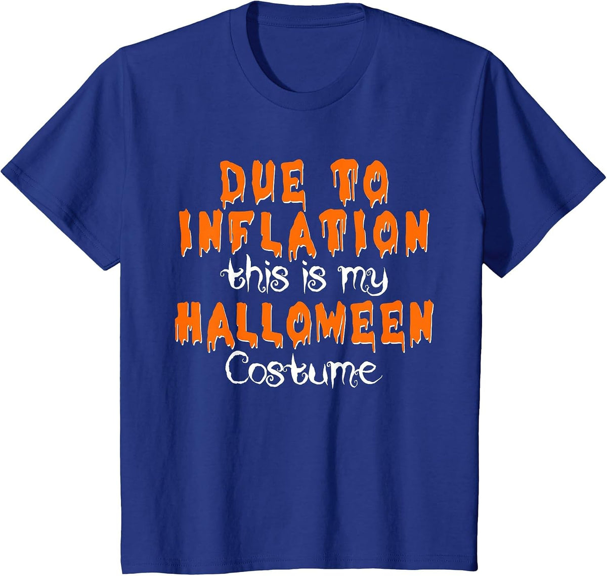 Due to Inflation This is My Halloween Costume T-Shirt - Royal Blue