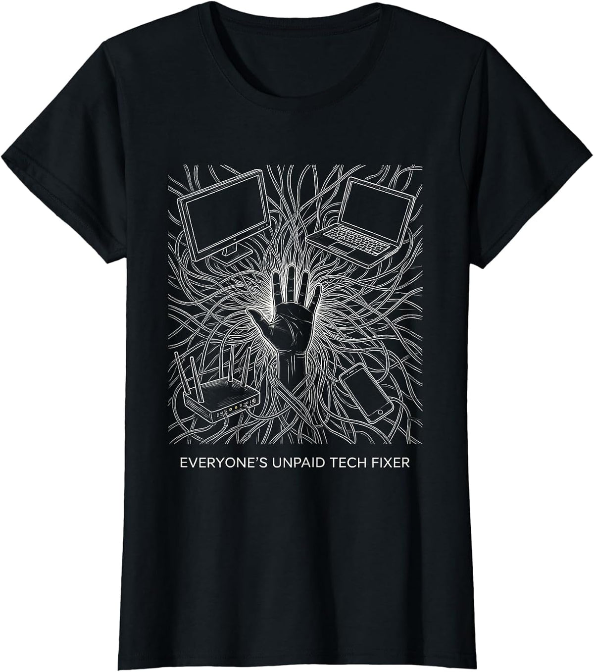 Everyone's Unpaid Tech Fixer Funny Tech Support Engineer T-Shirt - Black