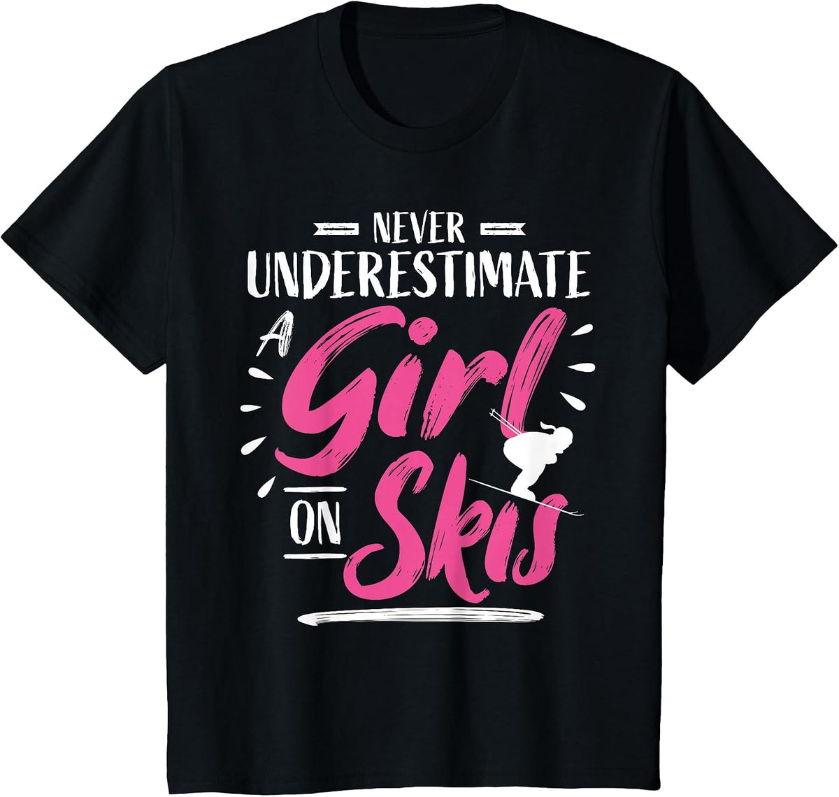 Ski Girl Skiing Never Underestimate A Girl - Skier T-Shirt - Black