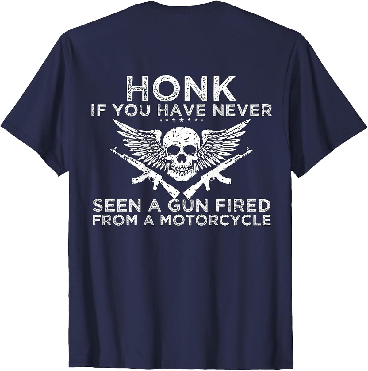 Honk If You Have Never Seen A Gun Fired from A Motorcycle T-Shirt - Navy Blue