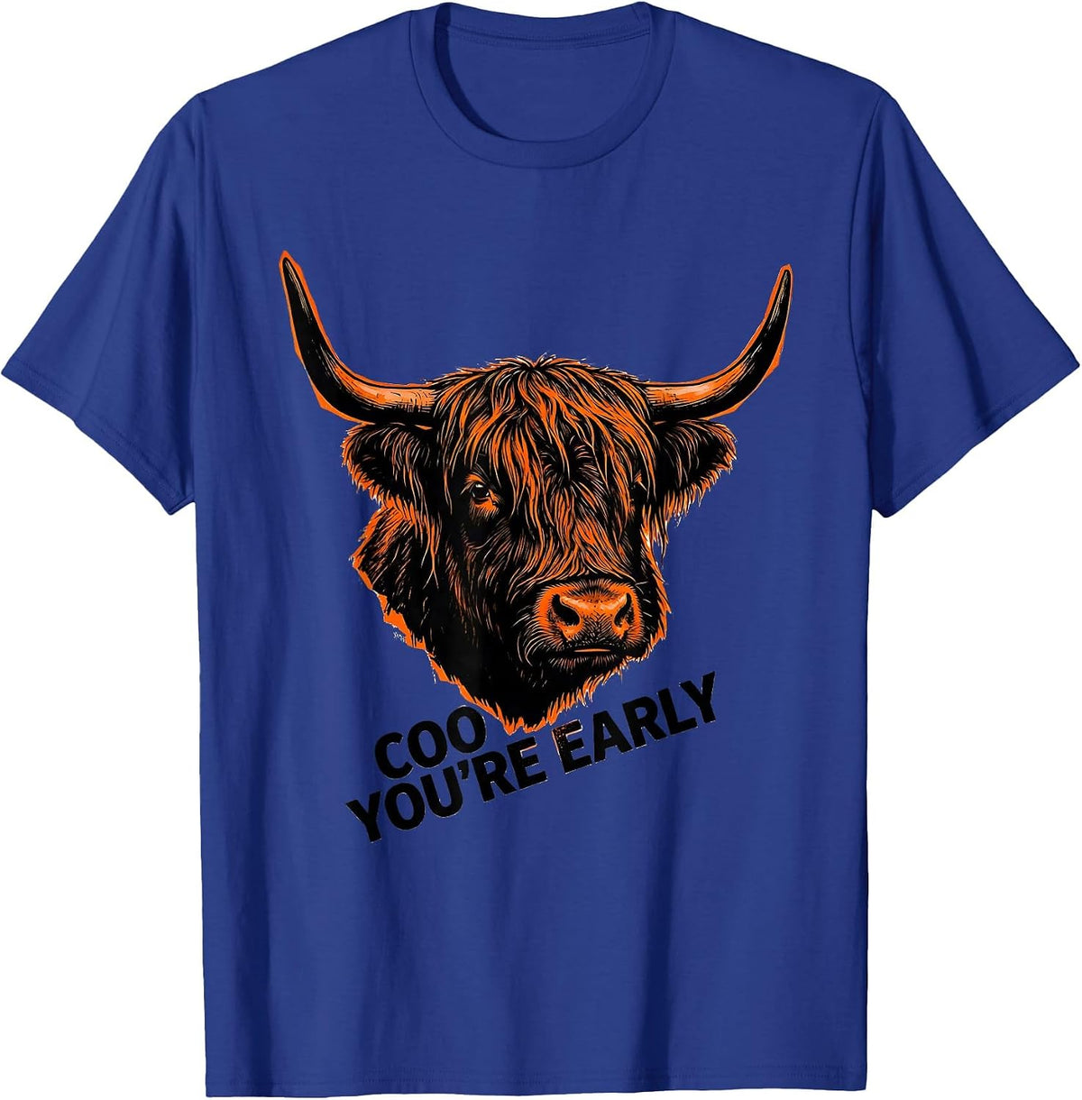 Men's Coo You're Early Funny Highland Cow Character Whimsical T-Shirt - Royal Blue