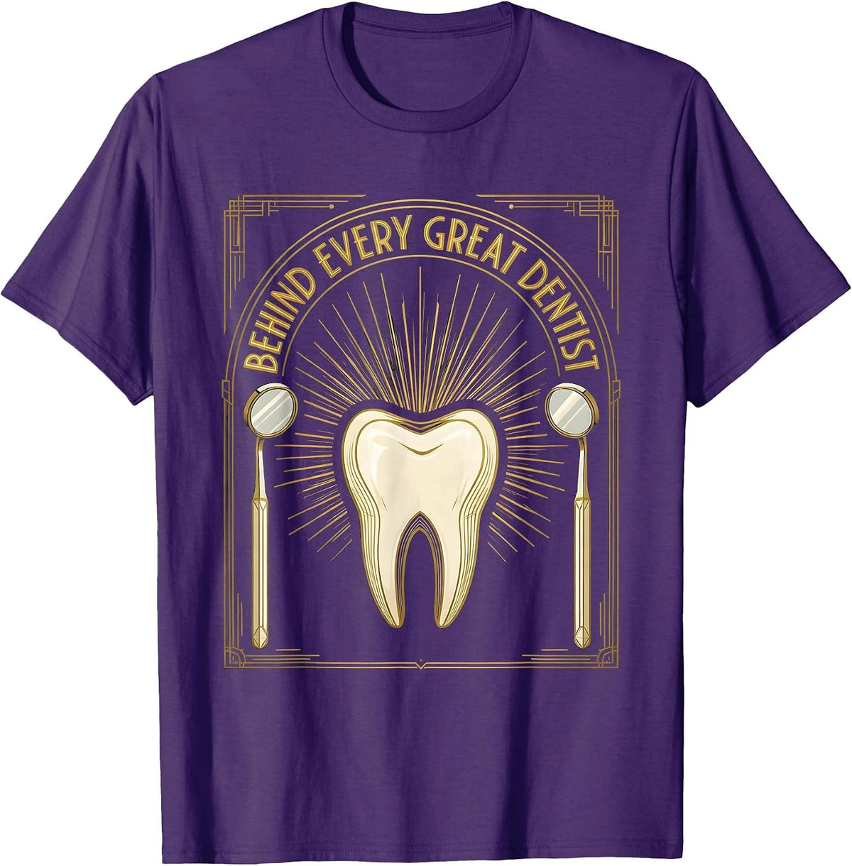 Behind Every Great Dentist Dental Assistant Design T-Shirt - Purple