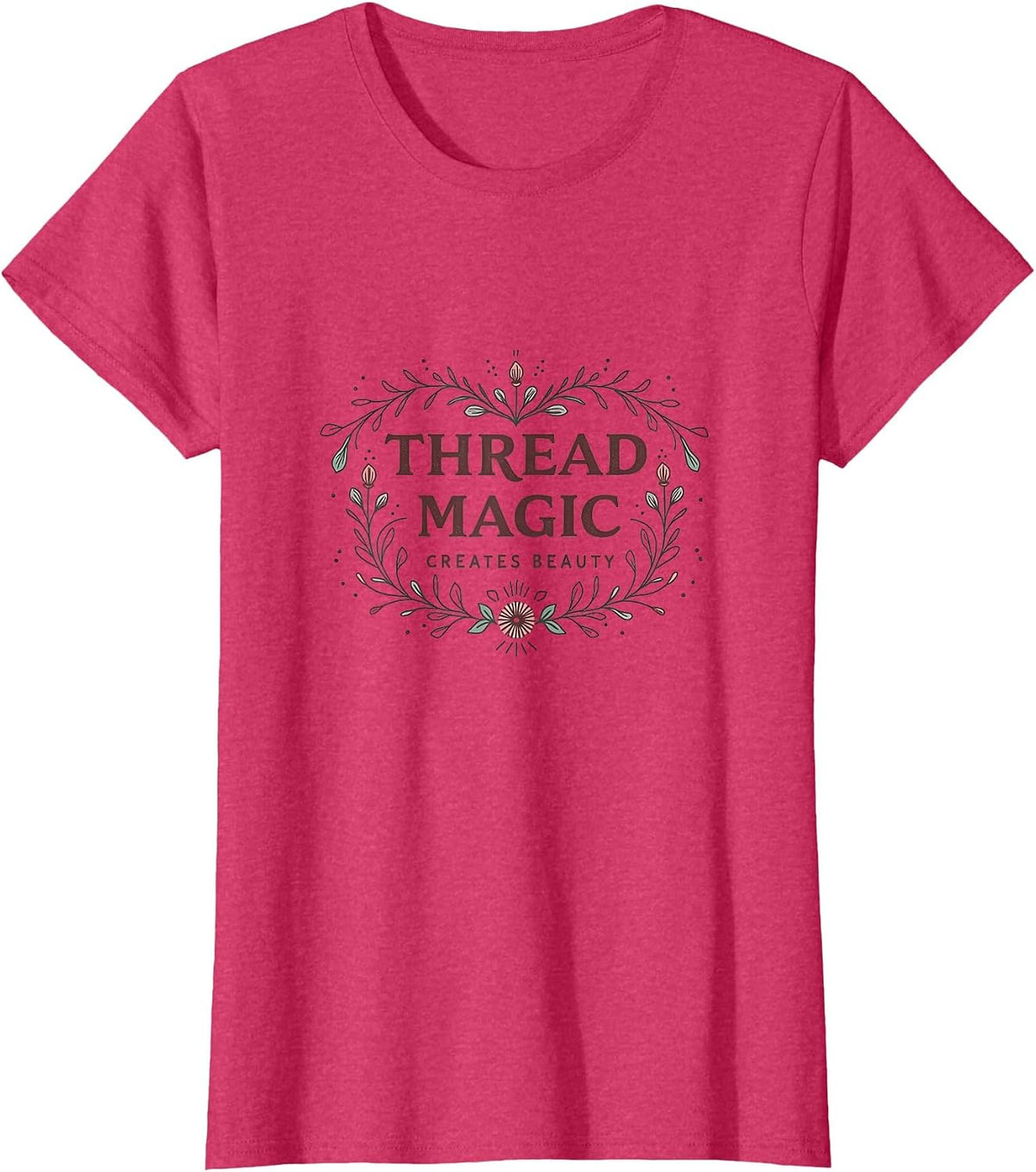 Thread Magic Creates Beauty Embroidery Design T-Shirt, Women, Red Heather, Medium - As Pictured