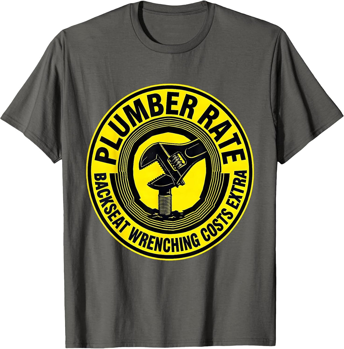 Men's Plumber Rate: Backseat Wrenching Costs Extra Funny T-Shirt - Asphalt Grey