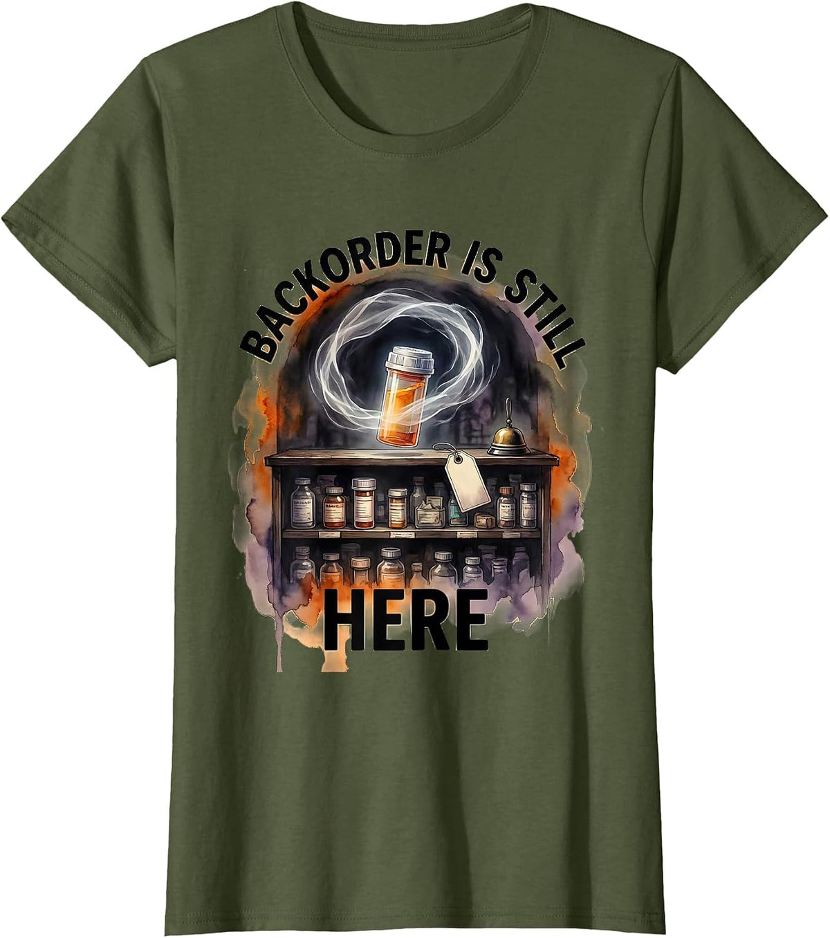 Women's Backorder Is Still Here Funny Pharmacy Tech Halloween Work T-Shirt - Olive Green