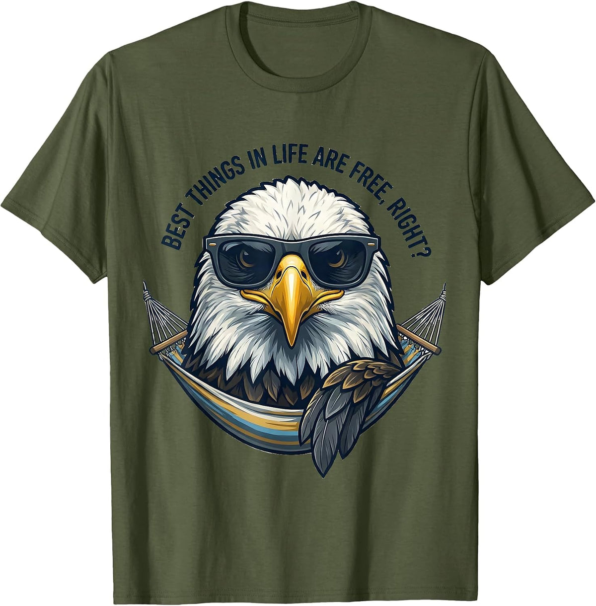 Men's Best Things In Life Are Free, Right? Funny Bald Eagle T-Shirt - Olive Green