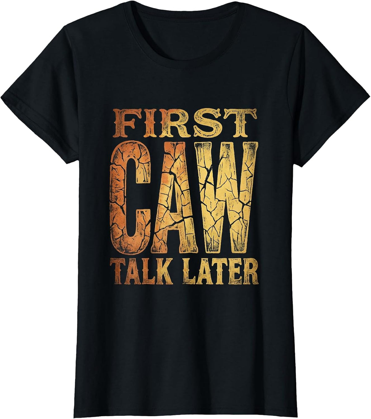 Women's Caw First Talk Later Funny Crow Design T-Shirt - Black