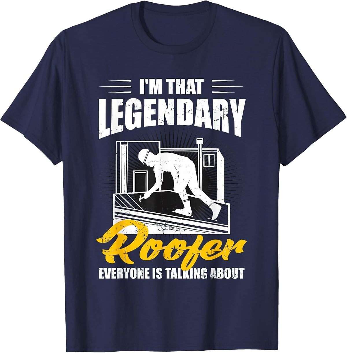 Funny Legendary Roofer Everyone is Talking About Men Roofing T-Shirt - Navy Blue