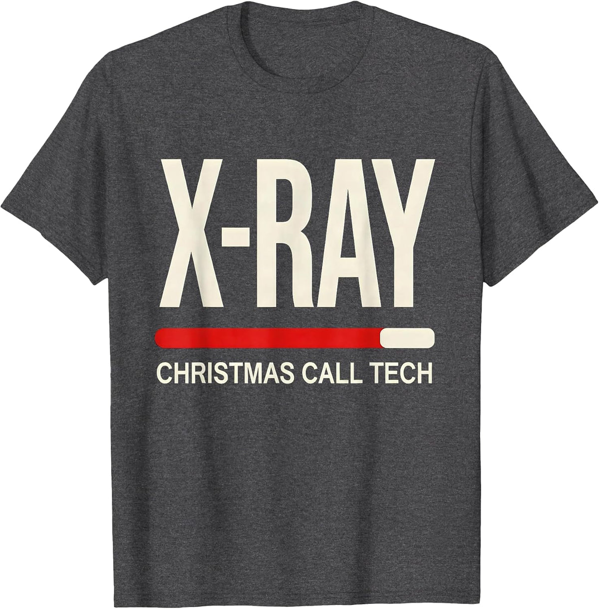 X-Ray, Christmas Call Tech Funny Radiology Tech Gift T-Shirt - Dark Heather Grey