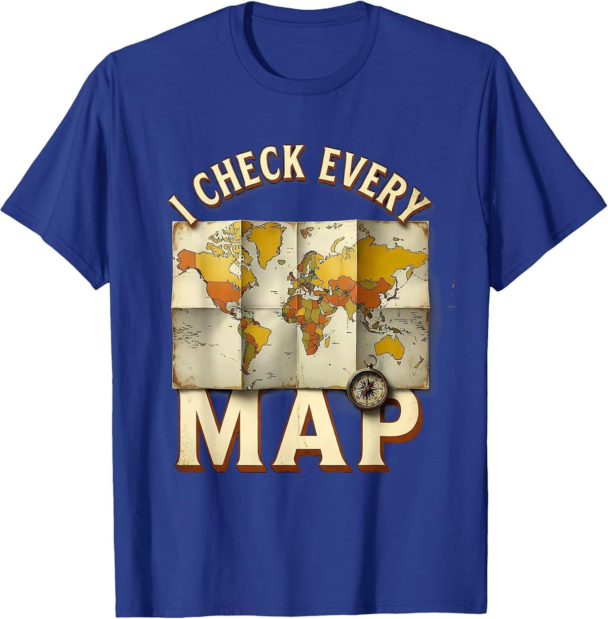 I Check Every Map Funny Geography Teacher Vintage T-Shirt - Royal Blue