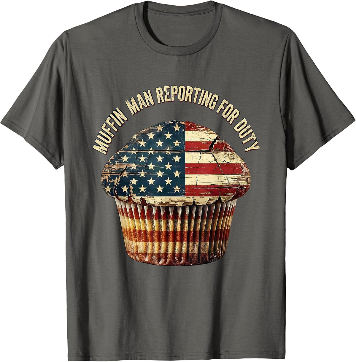 Men's Muffin Man Reporting For Duty Funny Baker Design T-Shirt - Asphalt Grey