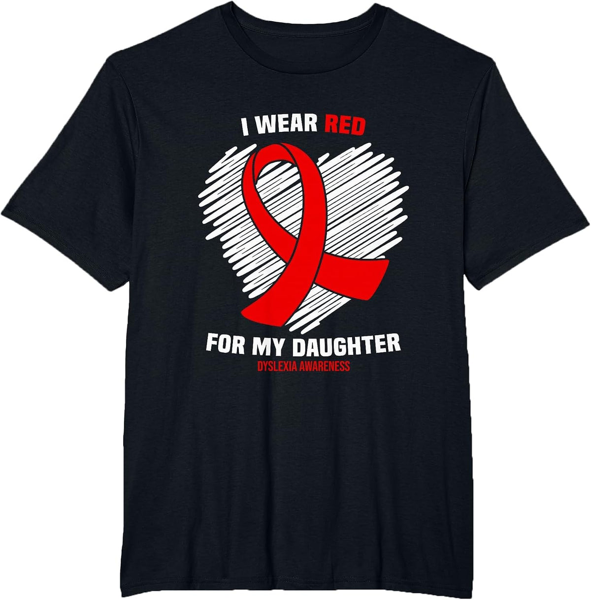 I Wear Red for My Daughter Dyslexia Awareness T-Shirt - Black