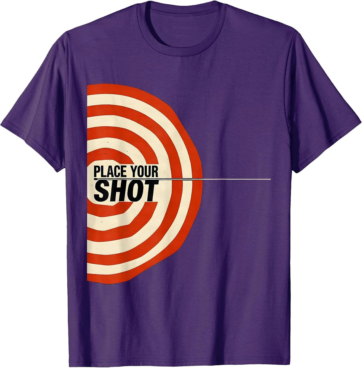 Men's PLACE YOUR SHOT Funny Bullseye Target Archery Shooting Gift T-Shirt - Purple