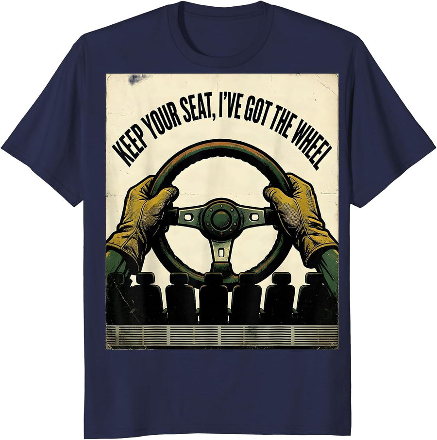 Keep Your Seat I've Got The Wheel Vintage School Bus Driver T-Shirt - Navy Blue