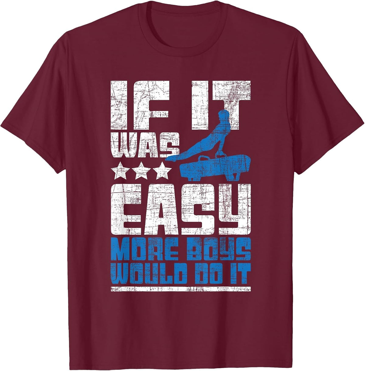 If It was Easy More Boys Would Do It - Gymnastics Gymnast T-Shirt - Burgundy