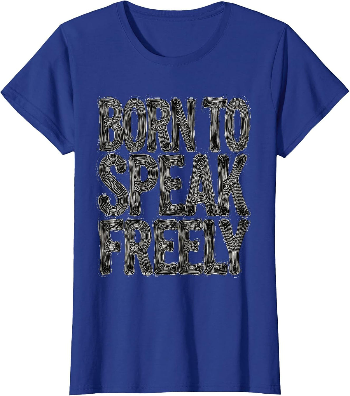 Women's Born to Speak Freely Free Speech Design T-Shirt - Royal Blue