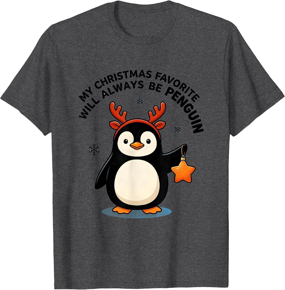 My Christmas Favorite Will Always Be Penguin Cute T-Shirt - Dark Heather Grey