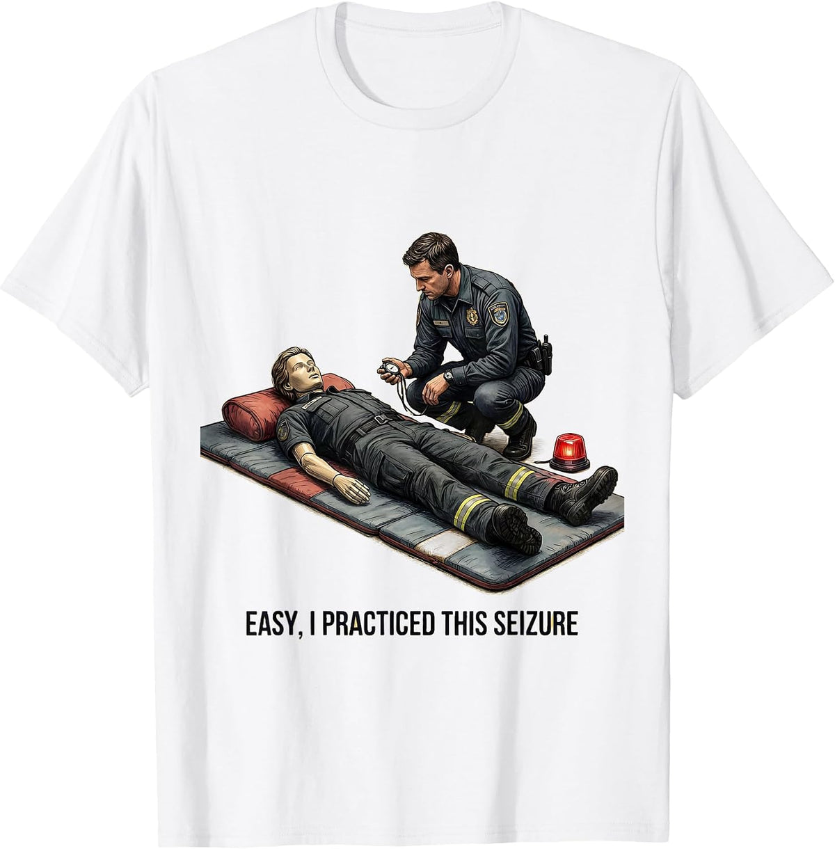 Men's Easy, I Practiced This Seizure Funny EMT Paramedic Workplace T-Shirt - White