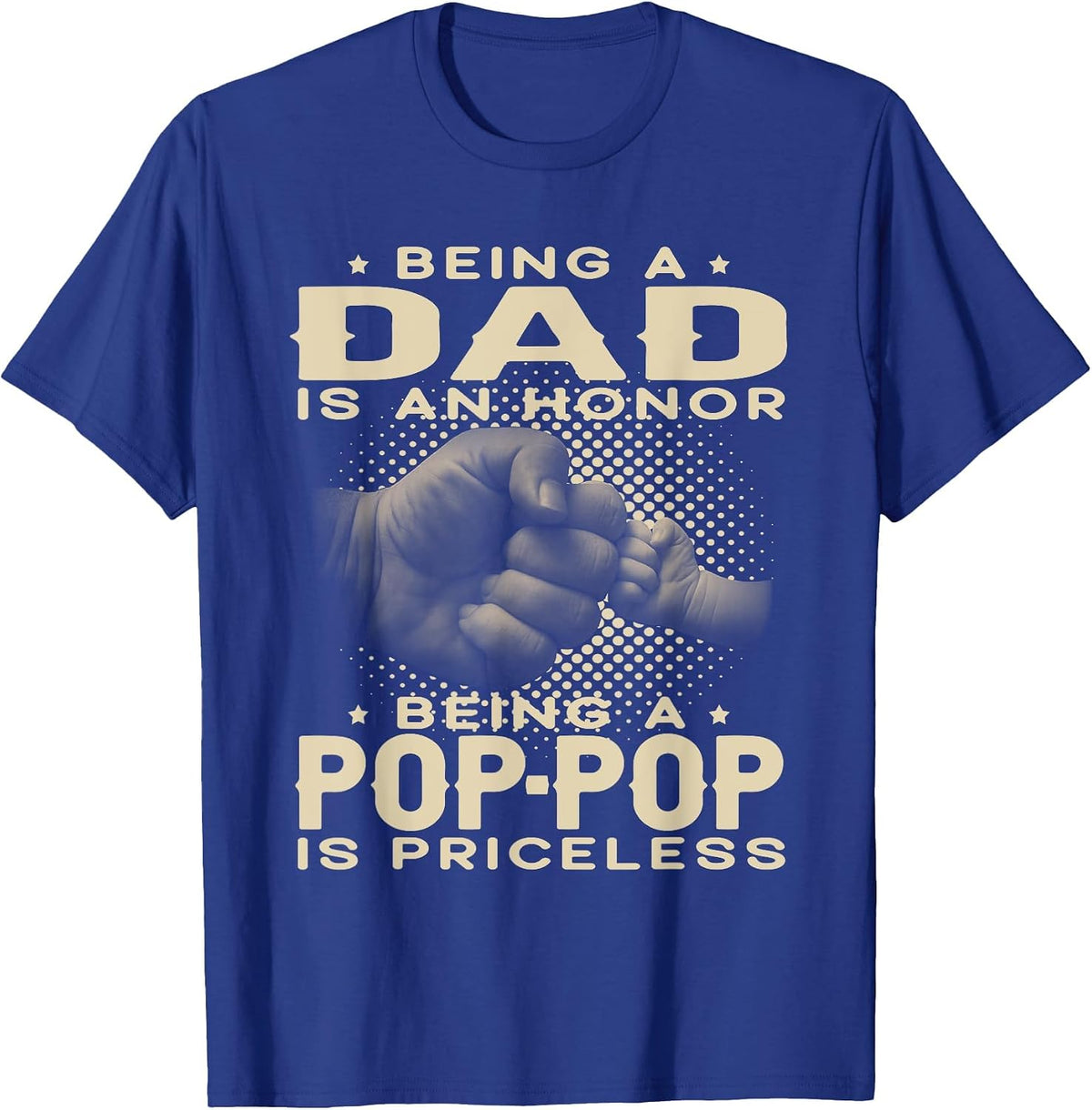 Being a DAD is an Honor Being a POP-POP is Priceless Grandpa T-Shirt - Royal Blue