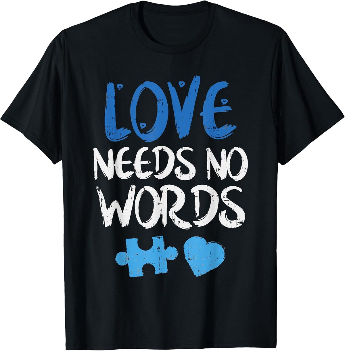 Love Needs No Words Autism Awareness Shirt Mom Dad Teacher T-Shirt - Black