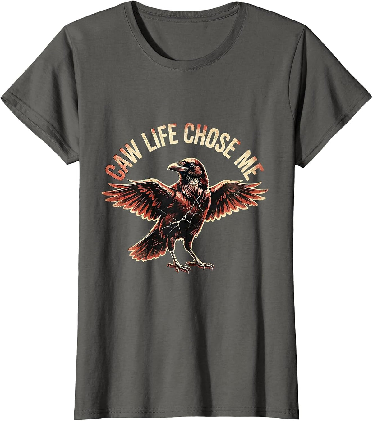 Women's Caw Life Chose Me Funny Crow Design T-Shirt - Asphalt Grey