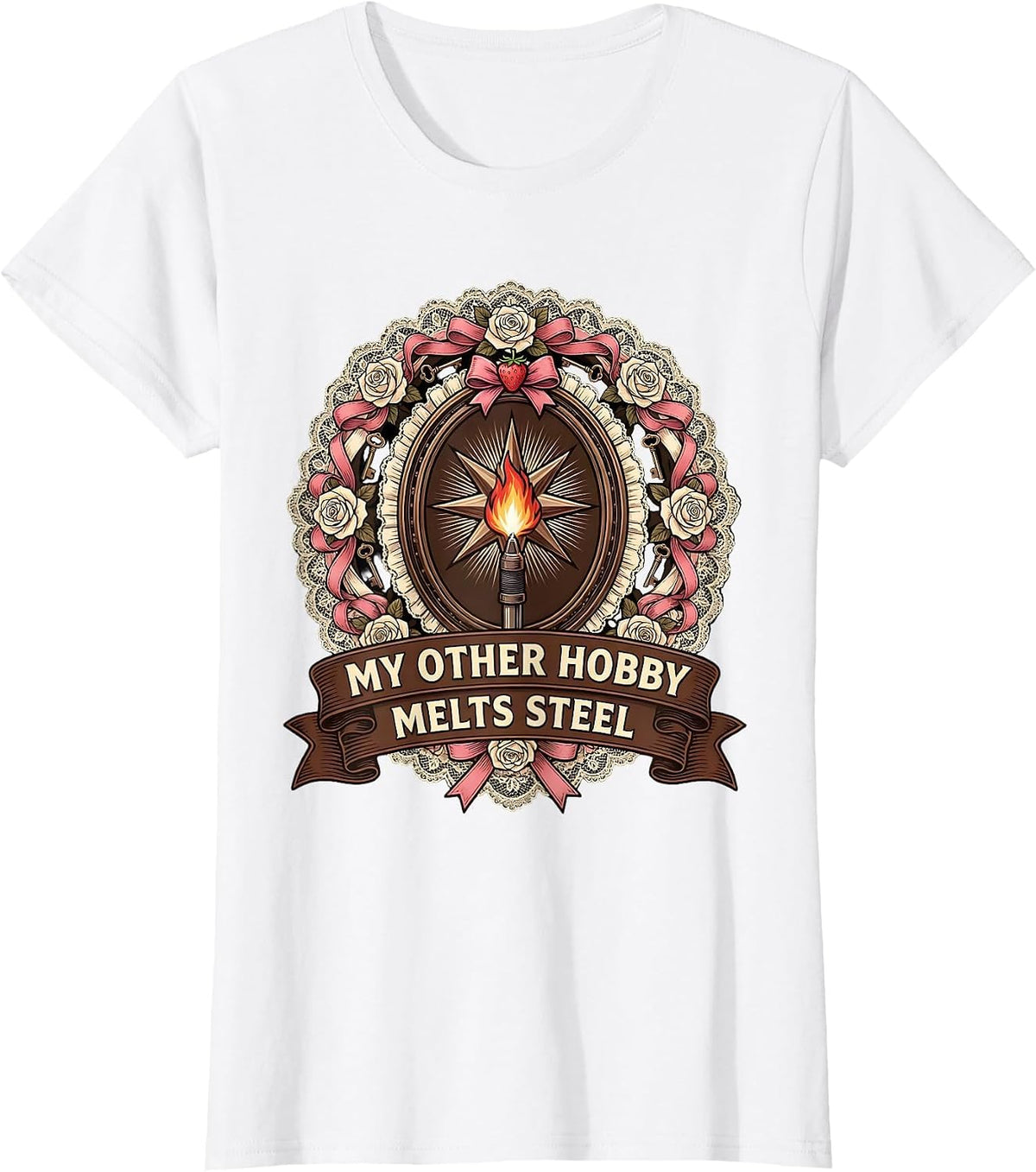 Women's My Other Hobby Melts Steel Welder Design T-Shirt - White