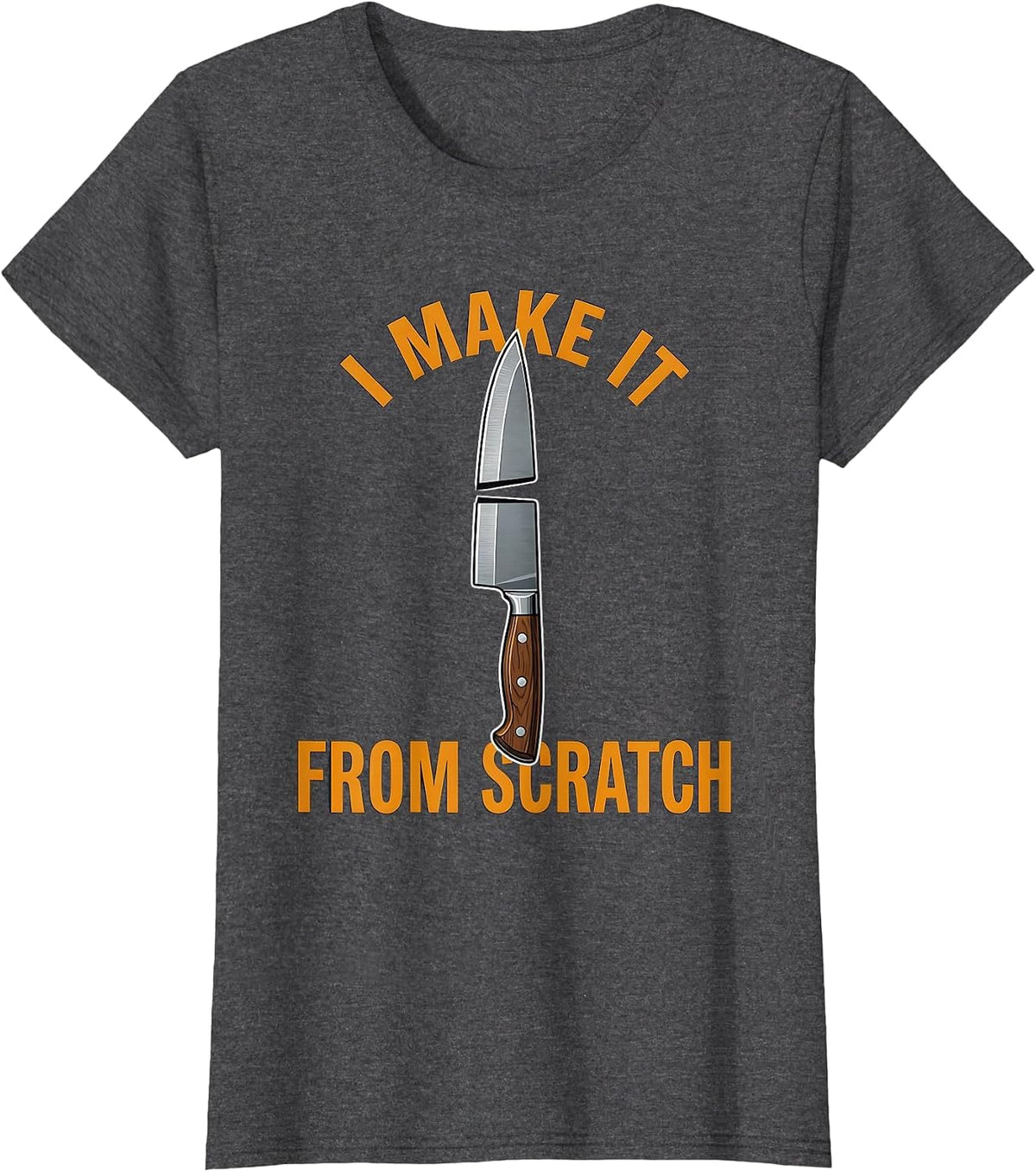 Women's I Make It From Scratch Chef Cooking Design T-Shirt - Dark Heather Grey