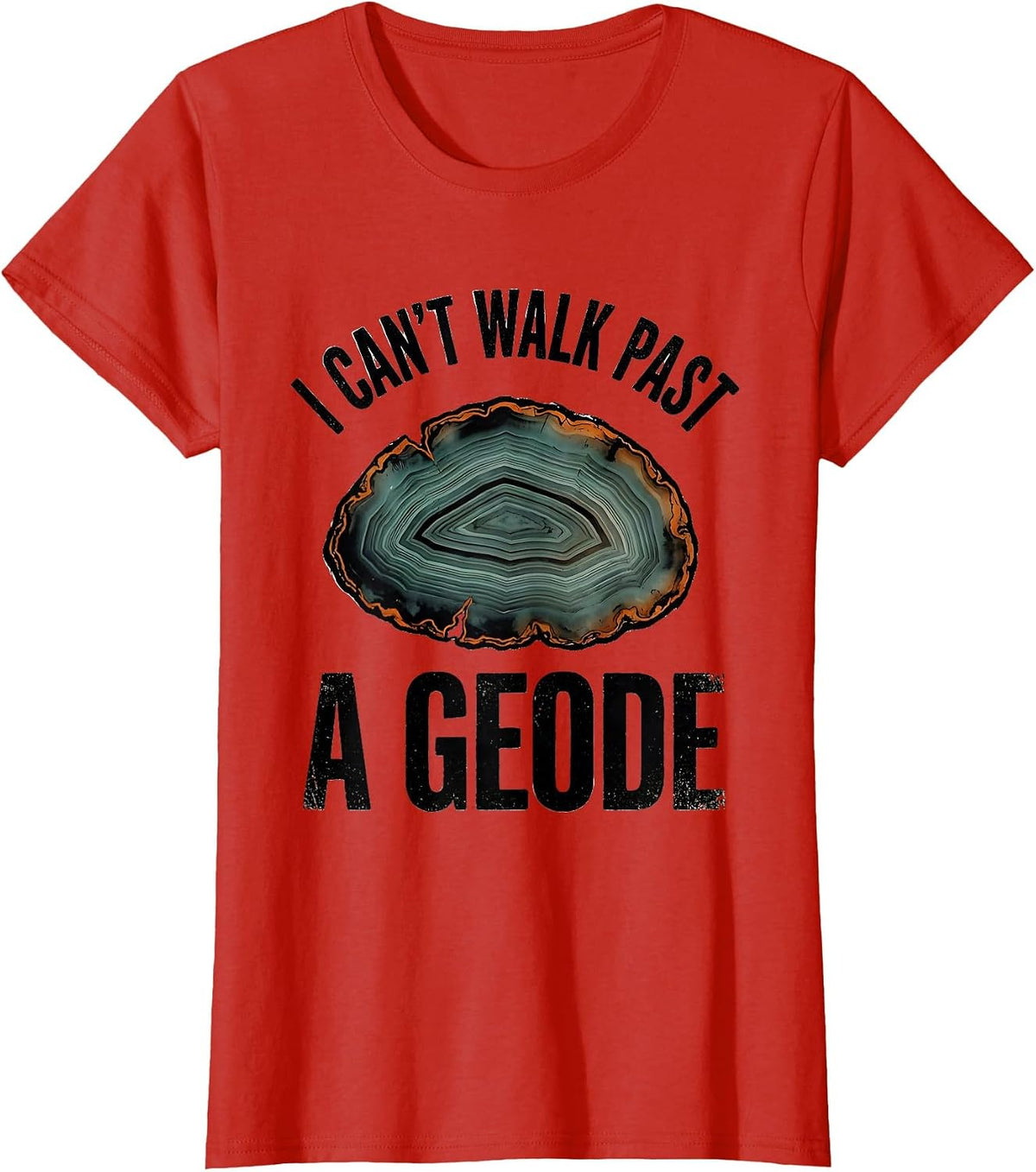 Women's I Can't Walk Past A Geode Distressed Rock Collector Geology T-Shirt - Red