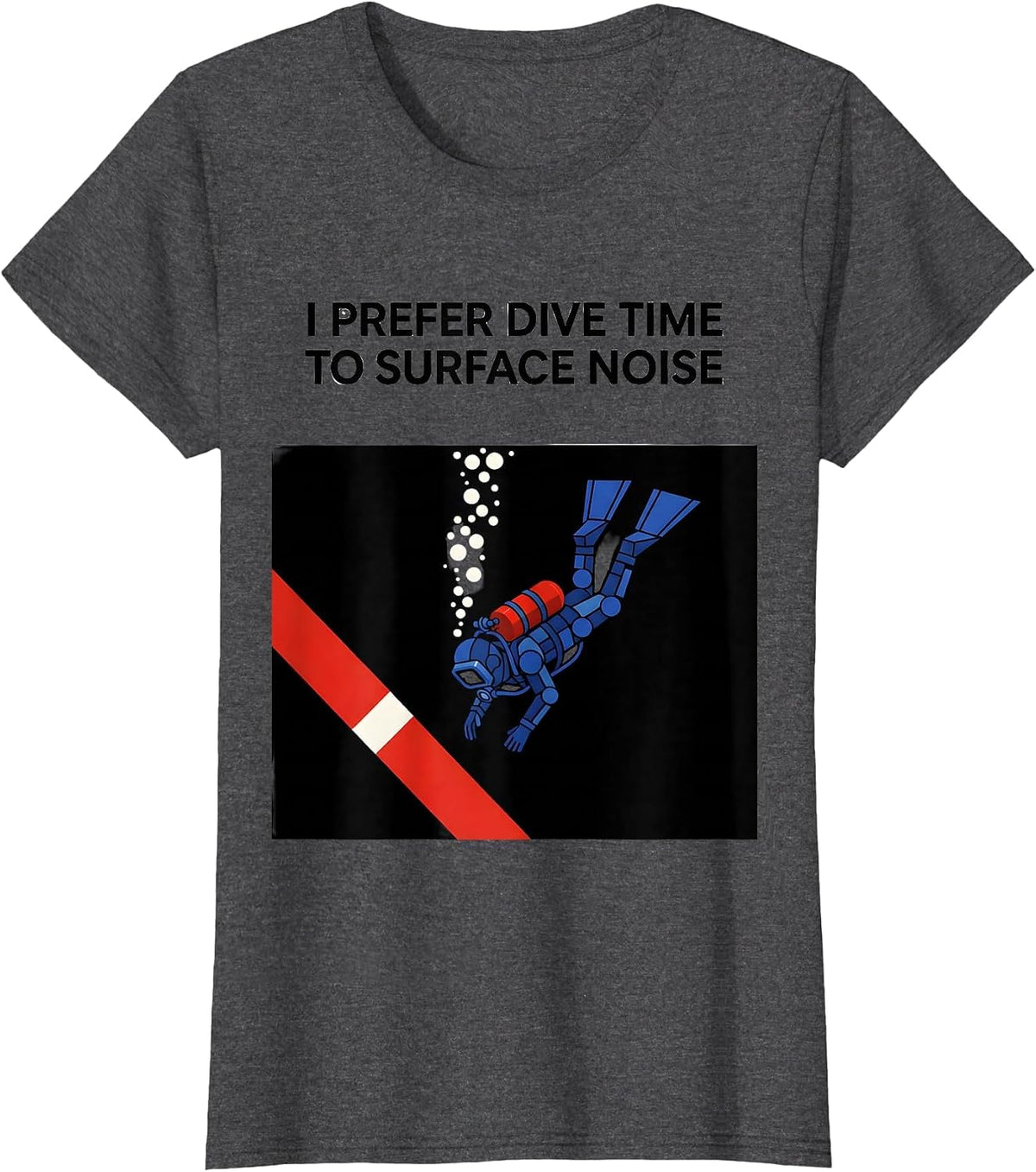 Women's I Prefer Dive Time To Surface Noise Modern Scuba Diver Gift T-Shirt - Dark Heather Grey