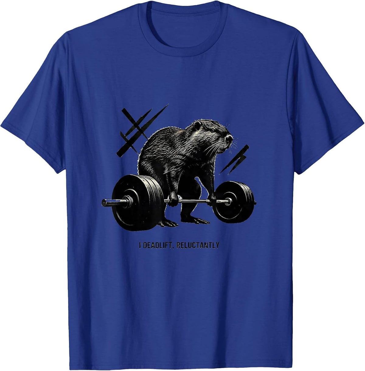 I Deadlift, Reluctantly Funny Gym Weightlifting Workout T-Shirt - Royal Blue