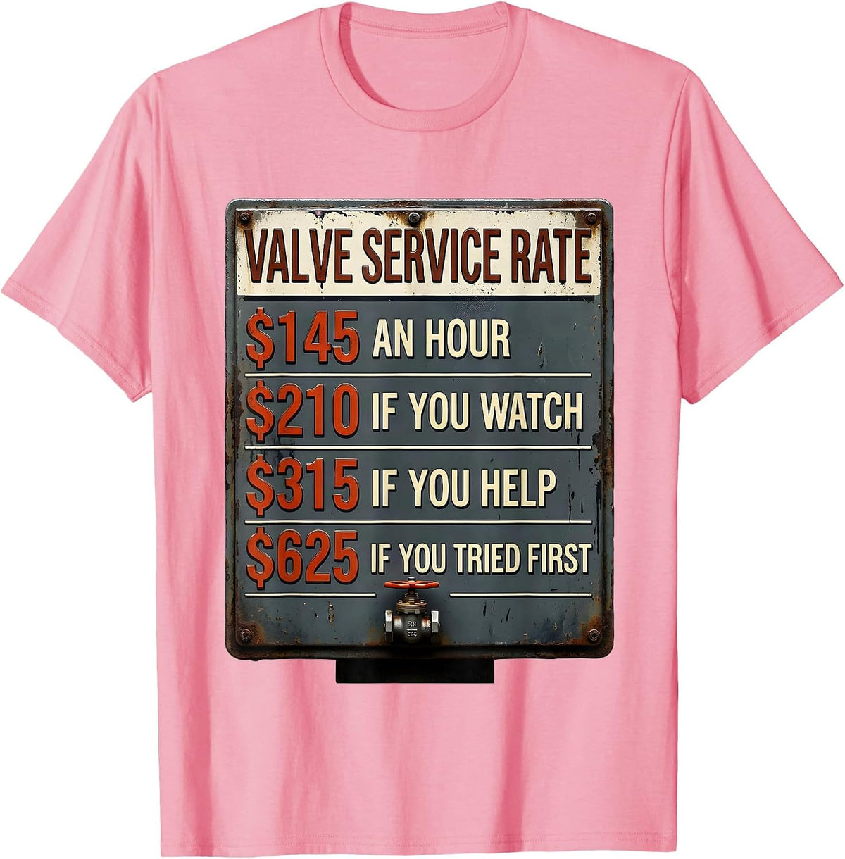 Men's Valve Service Rate Funny Plumber Hourly Rate Humor T-Shirt - Pink
