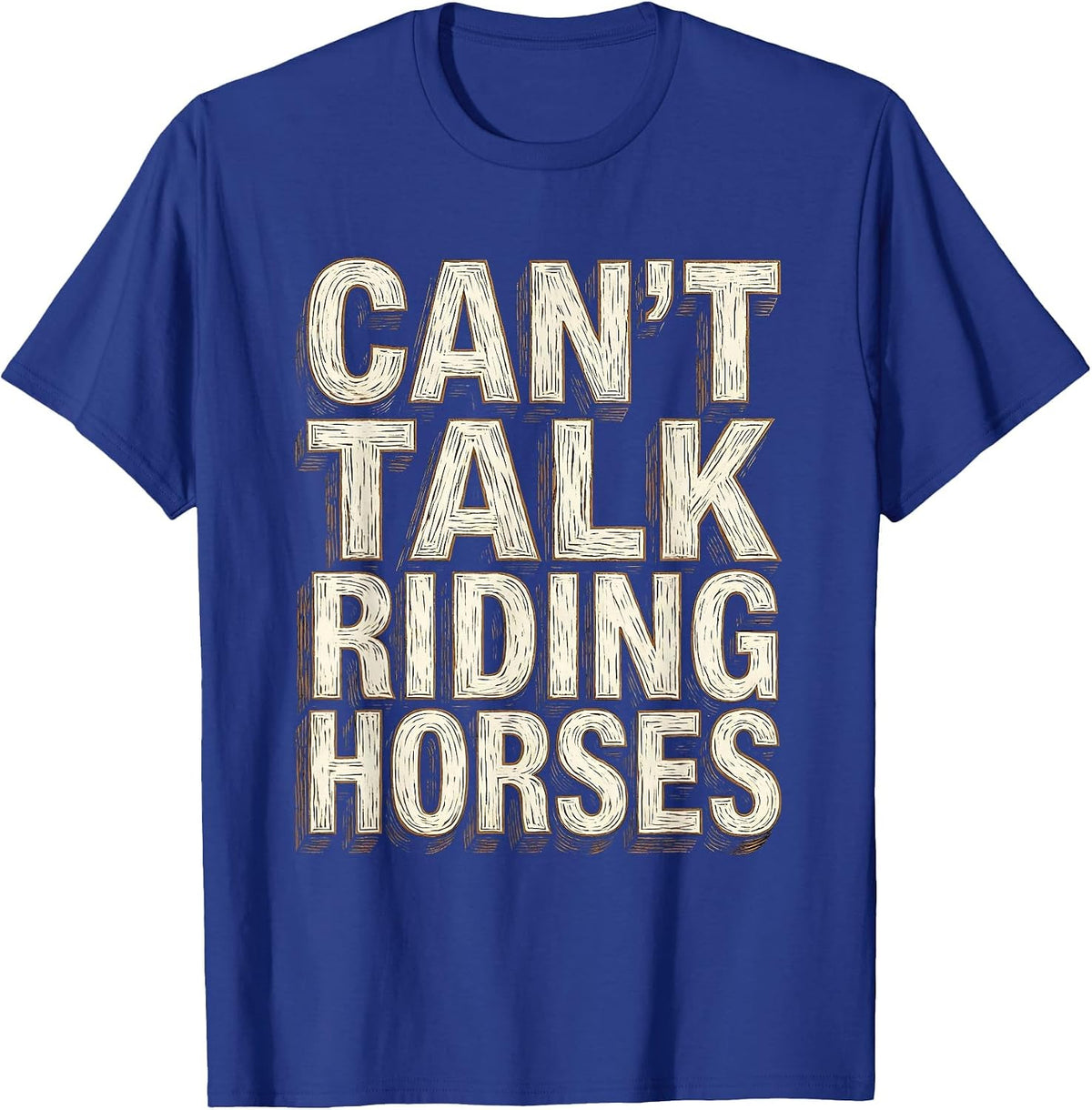 Can't Talk Riding Horses Equestrian Design T-Shirt - Royal Blue