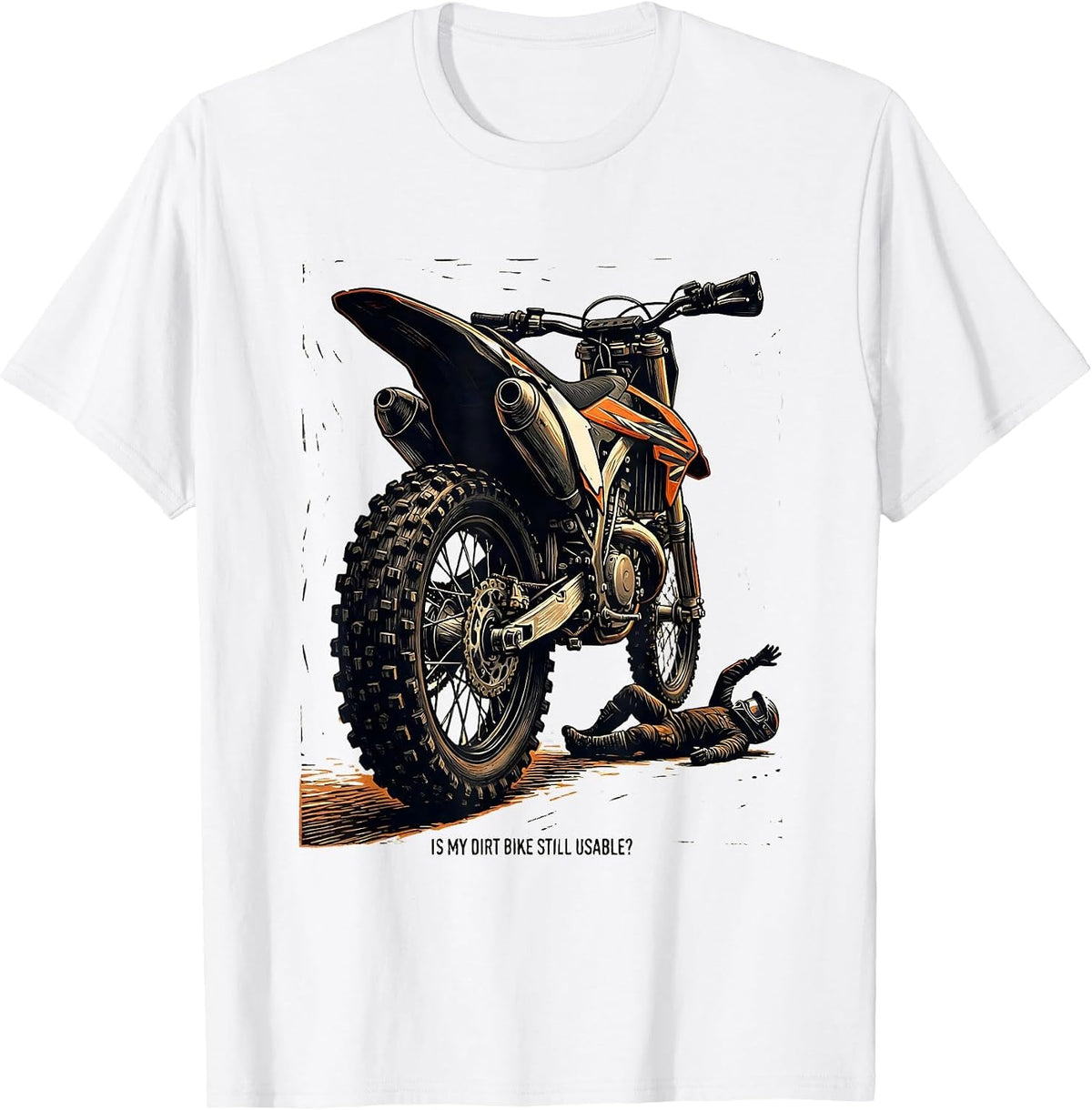 Men's Is My Dirt Bike Still Usable Funny Motocross Dirt Bike Rider T-Shirt - White