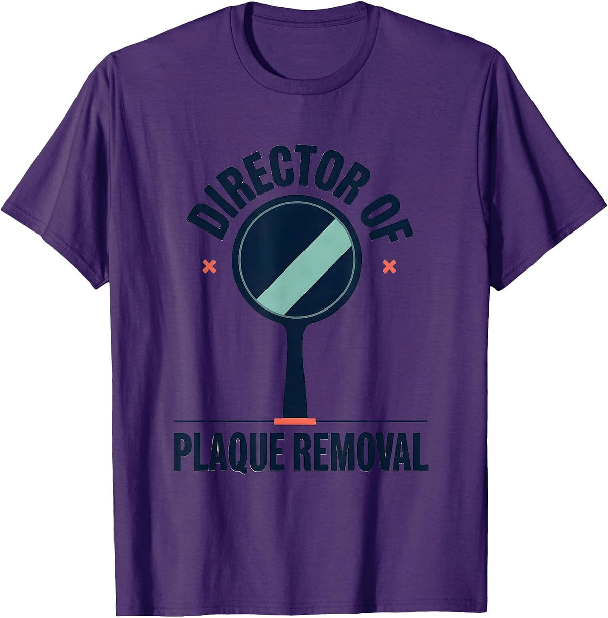 Director of Plaque Removal Funny Dental Hygienist Humor T-Shirt - Purple