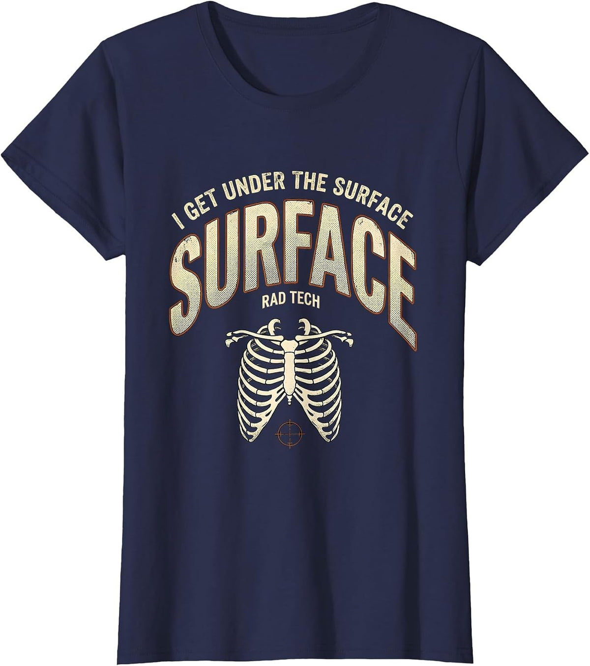 Women's I Get Under The Surface Rad Tech Distressed Radiology T-Shirt - Navy Blue
